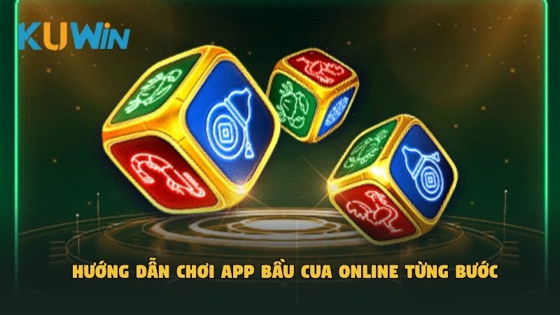 Hướng dẫn chơi app bầu cua online từng bước