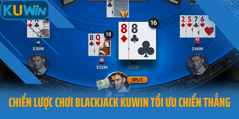 Chiến lược chơi Blackjack Kuwin tối ưu chiến thắng